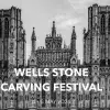 Wells Stone Carving Festival